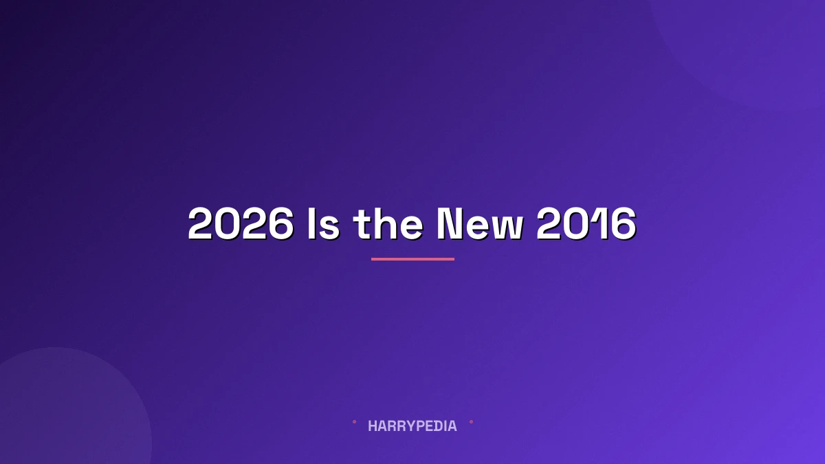 What Does “2026 is the New 2016” Mean? The Nostalgia Trend Explained