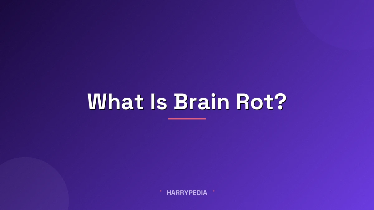 What Is Brain Rot? The Internet Slang Term Everyone Is Talking About