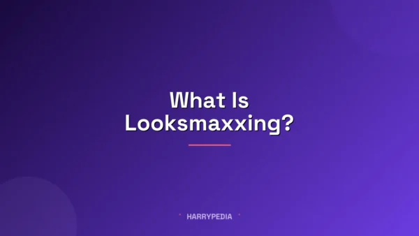 What Is Looksmaxxing? The Viral Self-Improvement Trend Explained